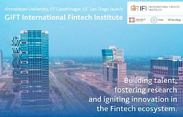 Ahmedabad University, IIT Gn, UC San Diego launch GIFT International Fintech Institute