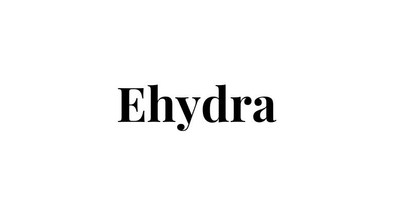 Ehydra