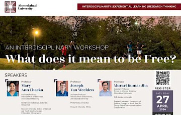 What does it mean to be Free? PHL Interdisciplinary Workshop at Ahmedabad University